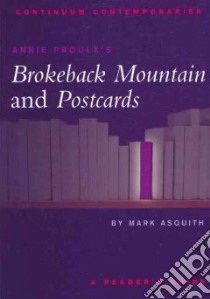 Annie Proulx's Brokeback Mountain and Postcards libro in lingua di Mark Asquith