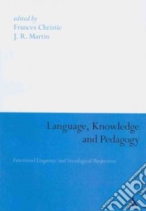 Language, Knowledge and Pedagogy libro in lingua di Frances Christie