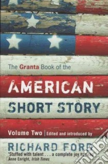 The Granta Book of the American Short Story libro in lingua di Ford Richard (EDT)