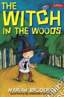 The Witch in the Woods libro in lingua di Broderick Marian, Carabelli Francesca (ILT)