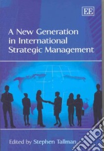 A New Generation in International Strategic Management libro in lingua di Tallman Stephen B. (EDT)