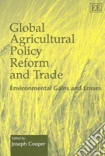 Global Agricultural Policy Reform and Trade libro in lingua di Cooper Joseph (EDT)