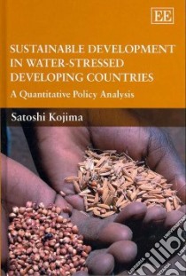 Sustainable Development in Water-stressed Developing Countries libro in lingua di Kojima Satoshi