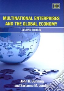 Multinational Enterprises And The Global Economy libro in lingua di Dunning John H., Lundan Sarianna M.