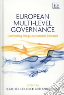 European Multi-Level Governance libro in lingua di Kohler-Koch Beate (EDT), Larat Fabrice