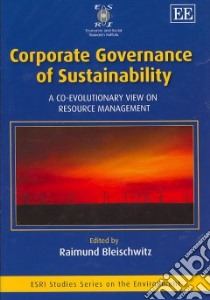 Corporate Governance of Sustainability libro in lingua di Bleischwitz Raimund (EDT)