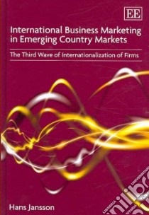 International Business Marketing in Emerging Country Markets libro in lingua di Jansson Hans