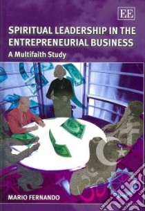Spiritual Leadership in the Entrepreneurial Business libro in lingua di Fernando Mario