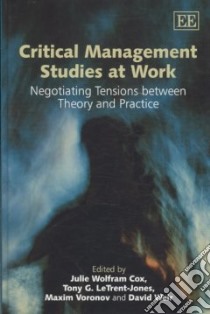 Critical Management Studies At Work libro in lingua di Cox Julie Wolfram (EDT), LeTrent-Jones Tony G. (EDT), Voronov Maxim (EDT), Weir David (EDT)