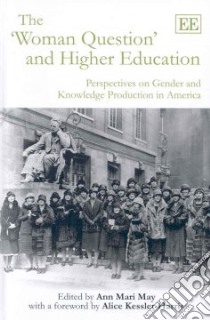 The 'Woman Question' and Higher Education libro in lingua di May Ann Mari (EDT), Kessler-Harris Alice (FRW)