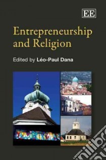 Entrepreneurship and Religion libro in lingua di Dana Leo Paul (EDT)
