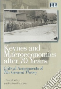 Keynes And Macroeconomics After 70 Years libro in lingua di Wray L. Randall (EDT), Forstater Mathew (EDT)