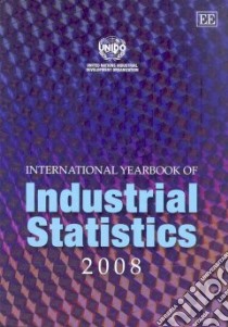 International Yearbook of Industrial Statistics 2008 libro in lingua di Not Available (NA)