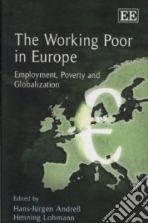 The Working Poor In Europe libro in lingua di Andress Hans-Jurgen (EDT), Lohmann Henning (EDT)