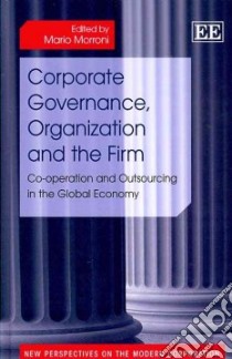Corporate Governance, Organization and the Firm libro in lingua di Morroni Mario (EDT)