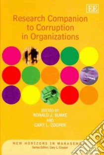 Research Companion to Corruption in Organizations libro in lingua di Burke Ronald J. (EDT), Cooper Cary L. (EDT)