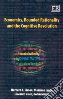 Economics, Bounded Rationality and the Cognitive Revolution libro in lingua di Simon Herbert, Egidi Massimo, Viale Riccardo, Marris Robin Lapthorn