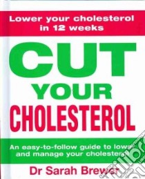 Cut Your Cholesterol libro in lingua di Brewer Sarah