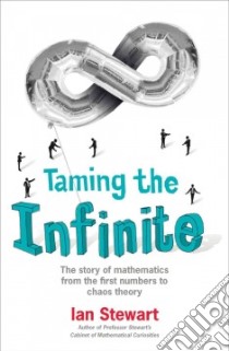 Taming the Infinite libro in lingua di Stewart Ian