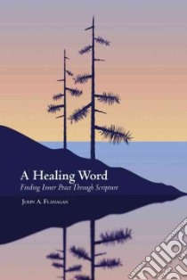 A Healing Word libro in lingua di Flanagan John A.