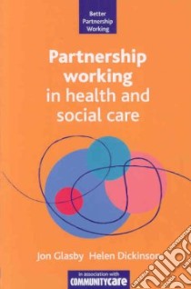 Partnership Working in Health and Social Care libro in lingua di Jon Glasby
