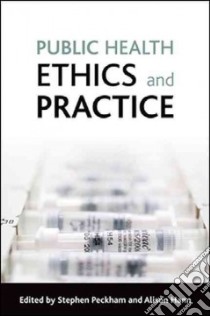 Public Health Ethics and Practice libro in lingua di Hann Alison (EDT), Peckham Stephen (EDT)