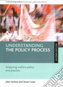 Understanding the Policy Process libro in lingua di Hudson John, Lowe Stuart