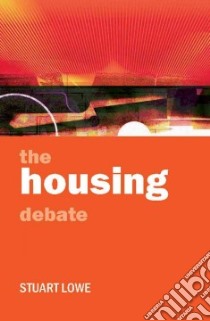 The Housing Debate libro in lingua di Lowe Stuart, Hill Michael (FRW)