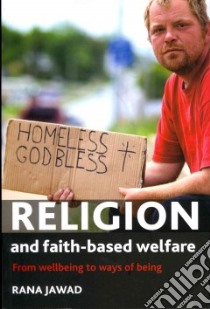 Religion and Faith-Based Welfare libro in lingua di Jawad Rana