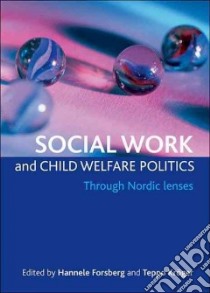 Social Work and Child Welfare Politics libro in lingua di Forsberg Hannele (EDT), Kroger Teppo Ph.D. (EDT)