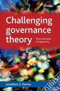Challenging Governance Theory libro in lingua di Davies Jonathan S.
