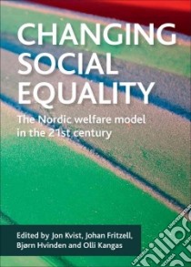 Changing Social Equality libro in lingua di Fritzell Johan, Hvinden Bjorn, Kangas Oll, Kvist Jon