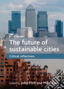 The Future of Sustainable Cities libro in lingua di Flint John (EDT), Raco Mike (EDT)