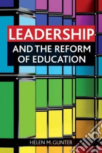 Leadership and the Reform of Education libro in lingua di Gunter Helen M.