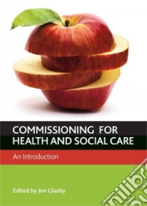 Commissioning for Health and Well-Being libro in lingua di Glasby Jon (EDT)