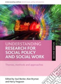Understanding Research for Social Policy and Social Work libro in lingua di Becker Saul (EDT), Bryman Alan (EDT), Ferguson Harry (EDT)
