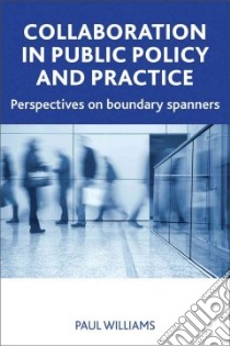 Collaboration in Public Policy and Practice libro in lingua di Williams Paul