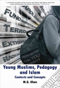 Young Muslims, Pedagogy and Islam libro in lingua di Khan M. G.