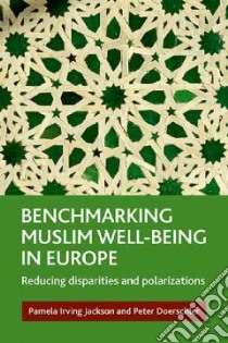 Benchmarking Muslim Well-Being in Europe libro in lingua di Jackson Pamela Irving, Doerschler Peter