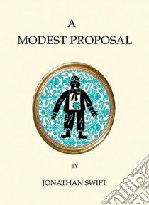 A Modest Proposal and Other Writings libro in lingua di Jonathan Swift