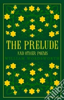 Prelude and Other Poems libro in lingua di William Wordsworth