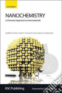 Nanochemistry libro in lingua di Ozin Geoffrey A., Arsenault Andre C., Cademartiri Ludovico
