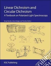 Linear Dichroism and Circular Dichroism libro in lingua di Alison Rodger