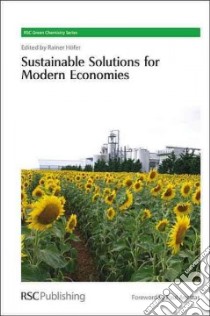 Sustainable Solutions for Modern Economies libro in lingua di Hofer Rainer (EDT), Anastas Paul (FRW)