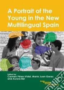 A Portrait of the Young in the New Multilingual Spain libro in lingua di Perez-vadal Carmen (EDT), Juan-Garau Maria (EDT), Bel Aurora (EDT)
