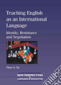Teaching English As An International Language libro in lingua di Ha Phan Le