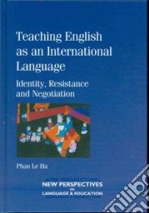 Teaching English As An International Language libro in lingua di Ha Phan Le