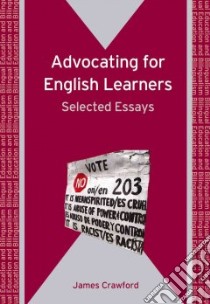 Advocating for English Learners libro in lingua di Crawford James