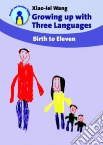 Growing Up With Three Languages libro in lingua di Wang Xiao-lei
