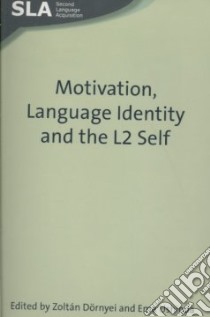 Motivation, Language Identity and the L2 Self libro in lingua di Dornyei Edby Zoltan (EDT), Ushioda Ema (EDT)